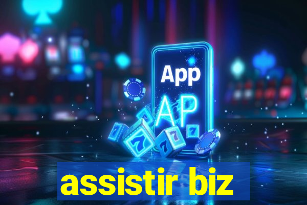 assistir biz